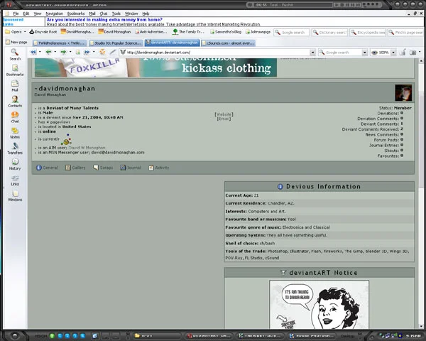 A 2004 desktop screenshot: the Opera browser with a sidebar of panels, a tab strip, and a DeviantArt profile page for davidmonaghan. The profile lists Current Age: 21, Current Residence: Chandler, AZ, Favourite band or musician: Tool, Operating System: They all have something useful, Shell of choice: sh/bash, and Tools of the Trade: Photoshop, Illustrator, Flash, Fireworks, The Gimp, Blender 3D, Wings 3D, POV-Ray, FL Studio, cSound.