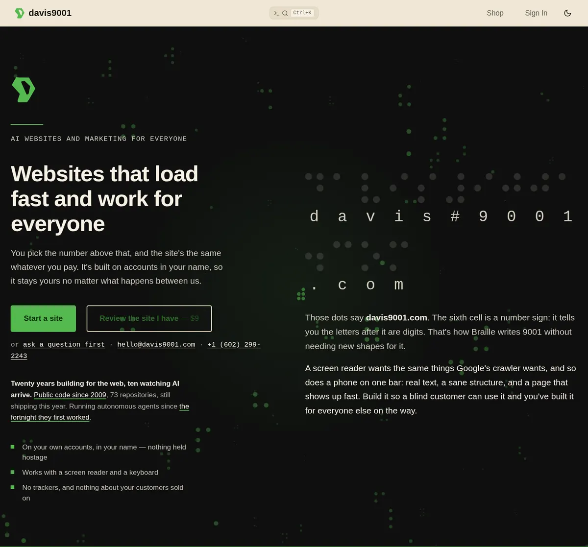 The davis9001.com homepage hero, on its dark ground: the green mark, the line AI WEBSITES AND MARKETING FOR EVERYONE, and the headline Websites that load fast and work for everyone, with buttons to start a site or review an existing one. Behind it, a field of green dots, and on the right the same Braille as the card, spelling davis#9001.com, with a paragraph explaining the number sign.